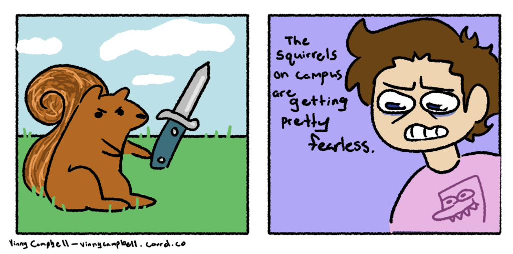Squirrel holding sword, person saying "the squirrels on campus are getting pretty fearless"